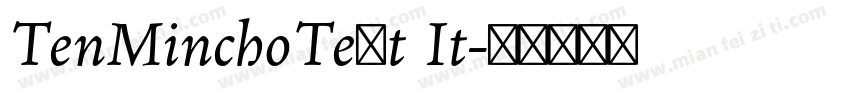 TenMinchoText It字体转换
